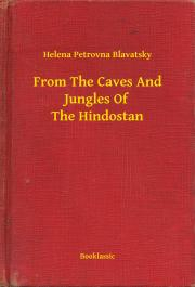 From The Caves And Jungles Of The Hindostan - Blavatsky Helena Petrovna