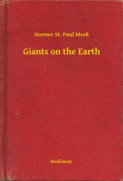 Giants on the Earth - Meek Sterner St. Paul