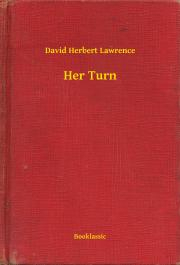 Her Turn - David Herbert Lawrence