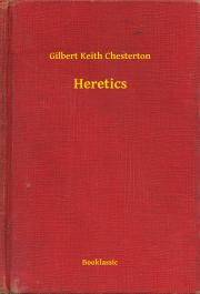 Heretics - Gilbert Keith Chesterton