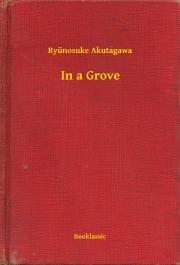 In a Grove - Ryunosuke Akutagawa