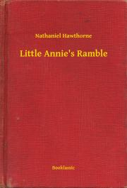 Little Annie\'s Ramble - Nathaniel Hawthorne