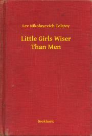 Little Girls Wiser Than Men - Tolstoy Lev Nikolayevich