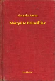 Marquise Brinvillier - Alexandre Dumas