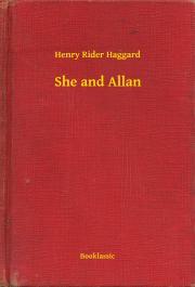 She and Allan - Henry Rider Haggard