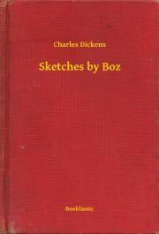 Sketches by Boz - Charles Dickens