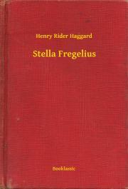 Stella Fregelius - Henry Rider Haggard