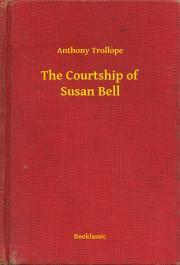 The Courtship of Susan Bell - Anthony Trollope