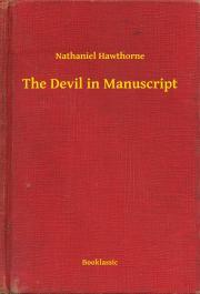 The Devil in Manuscript - Nathaniel Hawthorne
