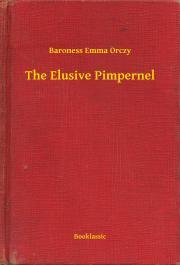The Elusive Pimpernel - Emma Orczy