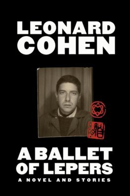 A Ballet of Lepers - Leonard Cohen