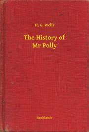 The History of Mr Polly - Herbert George Wells