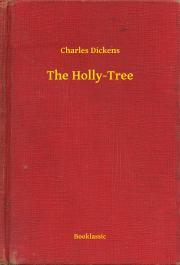 The Holly-Tree - Charles Dickens