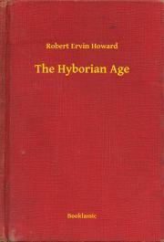 The Hyborian Age - Robert Ervin Howard