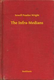 The Infra-Medians - Wright Sewell Peaslee