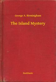 The Island Mystery - Birmingham George A.