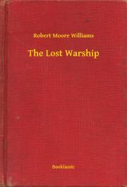 The Lost Warship - Williams Robert Moore