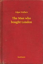 The Man who bought London - Edgar Wallace