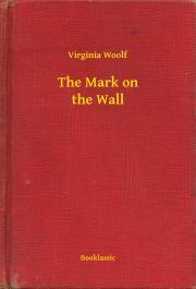 The Mark on the Wall - Virginia Woolf