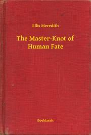 The Master-Knot of Human Fate - Meredith Ellis