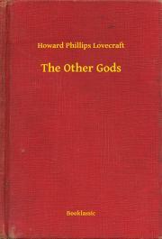 The Other Gods - Howard Phillips Lovecraft