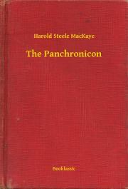 The Panchronicon - MacKaye Harold Steele