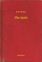 The Quirt - Bower B. M.