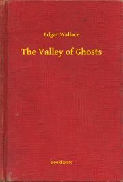 The Valley of Ghosts - Edgar Wallace