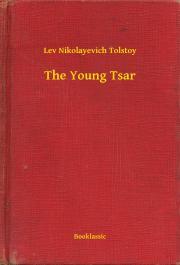 The Young Tsar - Tolstoy Lev Nikolayevich