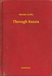 Through Russia - Gorky Maxim