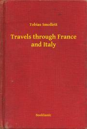 Travels through France and Italy - Tobias Smollett