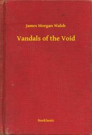 Vandals of the Void - Walsh James Morgan