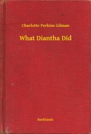 What Diantha Did - Gilman Perkins Charlotte