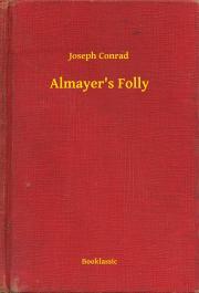 Almayer\'s Folly - Joseph Conrad