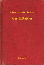 Martin Rattler - Ballantyne Robert Michael