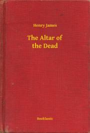 The Altar of the Dead - Henry James