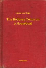 The Bobbsey Twins on a Houseboat - Hope Laura Lee