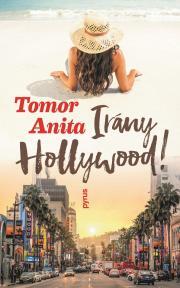 Irány Hollywood! - Anita Tomor