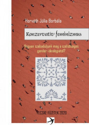 Konzervatív feminizmus - Júlia Borbála Horváth