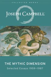 The Mythic Dimension - Joseph Campbell
