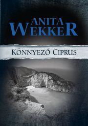 Könnyező Ciprus - Wekker Anita
