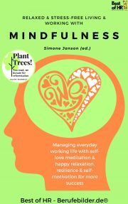 Relaxed & Stress-Free Living & Working with Mindfulness - Simone Janson
