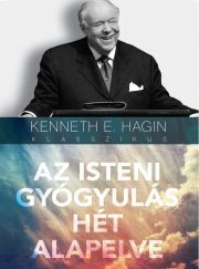 Az isteni gyógyulás hét alapelve - E. Hagin Kenneth