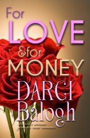 For Love and For Money - Balogh Darci