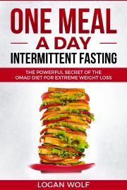 One Meal A Day Intermittent Fasting - Wolf Logan