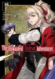 The Unwanted Undead Adventurer: Volume 7 - Okano Yu
