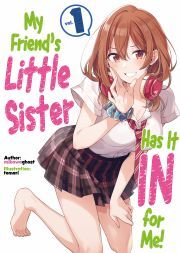 My Friend\'s Little Sister Has It In for Me! Volume 1