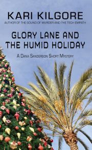 Glory Lane and the Humid Holiday - Kilgore Kari