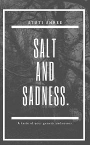 Salt and Sadness - Shree Stuti