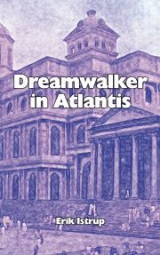 Dreamwalker in Atlantis - Istrup Erik